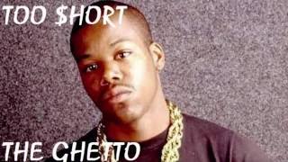 Too $hort - The Ghetto