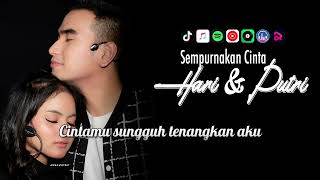 HARI & PUTRI - SEMPURNAKAN CINTA | VIDEO LIRIK