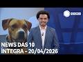 News das 10 - 20/04/2026