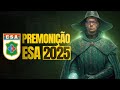PREMONIÇÃO ESA 2025 🔥