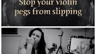 5 ways to stop violin pegs from slipping