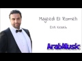 Majeed El Romeh Enti Kezeb مجيد الرمح انت كذب 
