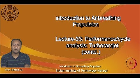 noc20-ae13-lec33_Lecture-33: Performance/cycle analysis: Turboramjet (contd.)