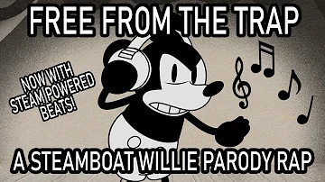 Free from the Trap - (Steamboat Willie Parody Rap)
