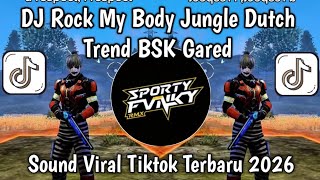 DJ ROCK MY BODY JUNGGLE DUTCH TREND BSK GARED DJ VIRAL TERBARU 2026