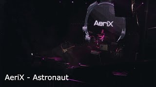 AeriX - Astronaut (Live from Aurora 2018)