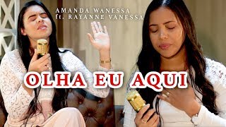 Video thumbnail of "Olha Eu Aqui - Amanda Wanessa ft. Rayanne Vanessa (Voz e Piano) #54"