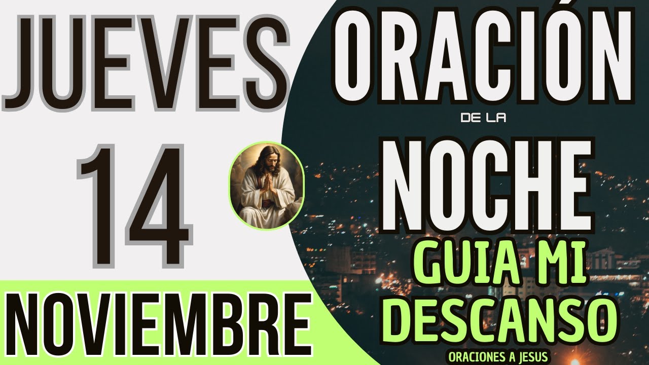 ORACION DE LA NOCHE DE HOY JUEVES 14 DE NOVIEMBRE DE 2024 - YouTube