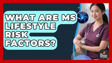 What Are MS Lifestyle Risk Factors? - MS Support Network