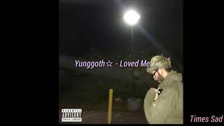 Yunggoth☆ - Loved Me (Sub español lyrics)