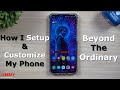 How I Setup and Customize My Phone - Beyond The Ordinary