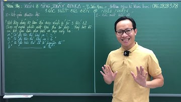 LẤY GỐC TOÁN 8 - CT MỚI - XÁC SUẤT CỦA BIẾN CỐ NGẪU NHIÊN - THẦY KENKA