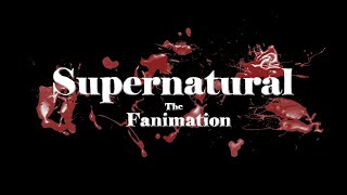 Supernatural: The Fanimation Episode 1