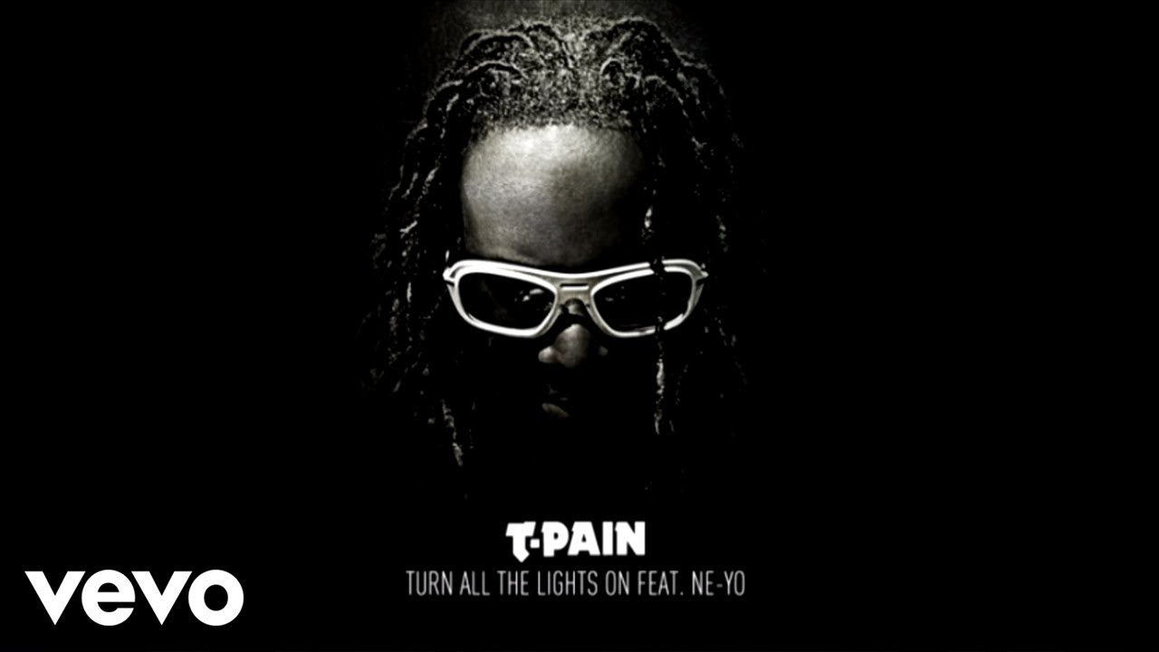 Песня my turn. T Pain turn all. Turn on the Light. T-Pain feat. Ne-yo - turn all the Lights on. T-Pain - Revolver (2011) обложка.