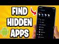 How To Find Hidden Apps On Android - Step By Step