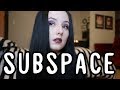 The Ultimate Guide to Subspace