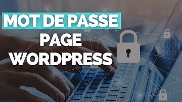 Comment Protéger Une Page WordPress avec Un 🔒 Mot de Passe ? 🔒