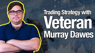 How to Analyse the Stock Market - Trading Strategy with Veteran Trader Murray Dawes