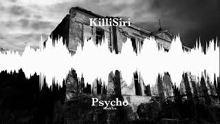 KilliSiri - Psycho (Original Mix)