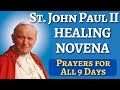 Healing novena of st john paul ii  prayers for all 9 days