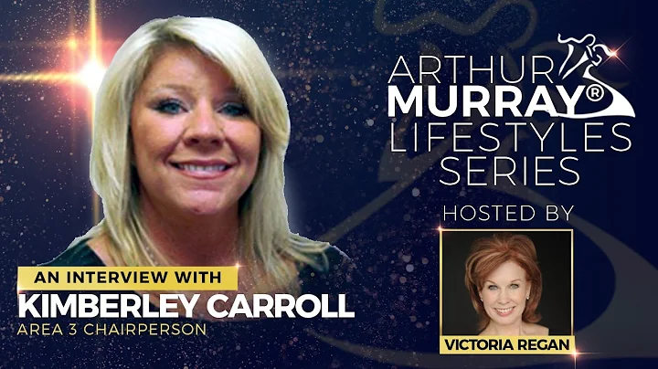 Kimberley Carroll | Arthur Murray Lifestyle Series...
