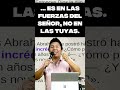 Es en las fuerzas del Señor, no en las tuyas.