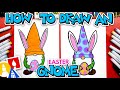 How To Draw A Funny Easter Gnome