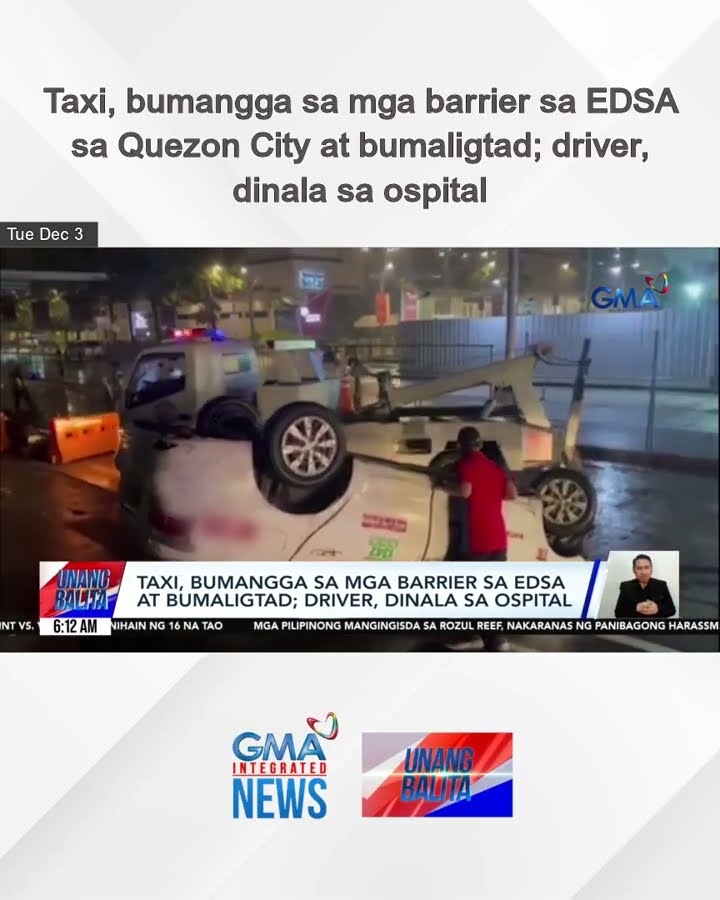 Taxi, bumangga sa mga barrier sa EDSA sa Quezon City at bumaligtad; driver, dinala... | Unang Balita