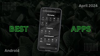 Discover the Top Android Apps of April 2024 🔥