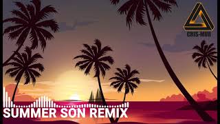 Summer Son Remix By CrisMur DJ // EDM 2021