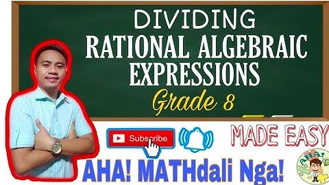 Grade 8 | DIVIDING RATIONAL ALGEBRAIC EXPRESSIONS | Sir John Rey Garcia