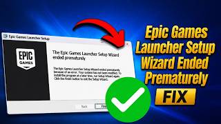 Epic Games Launcher Setup Wizard Ended Prematurely FIX (Windows 10/11 2026)