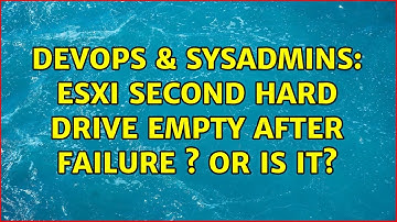 DevOps & SysAdmins: ESXi Second hard drive empty after failure s or is it?