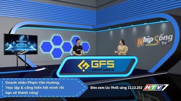 HTV7 Phỏng Vấn GFI Về Tiềm Năng Của Công nghệ Blockchain Trong Tương Lai