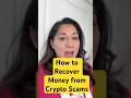 How to Recover Money from Crypto Scams