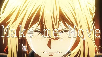 Violet Evergarden [ AMV ] Make me move