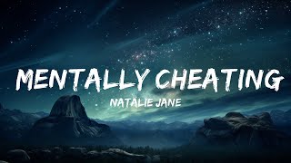 Natalie Jane - Mentally Cheating (Lyrics)  | 15p Lyrics/Letra