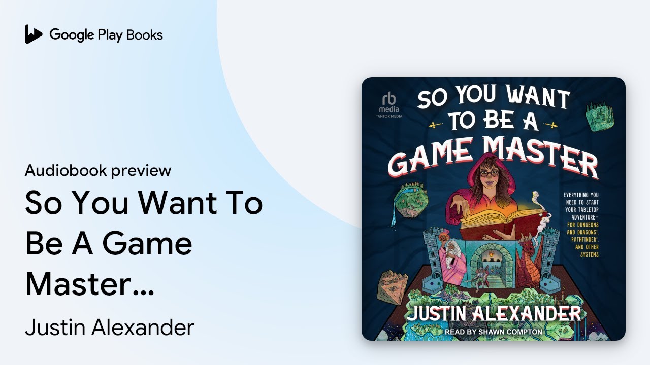 So You Want To Be A Game Master: Everything You… by Justin Alexander ...