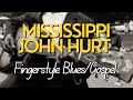 Mississippi John Hurt fingerstyle blues acoustic guitar tutorial