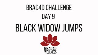 Brad4d Challenge | Day 9 | Black Widow Jump Squats