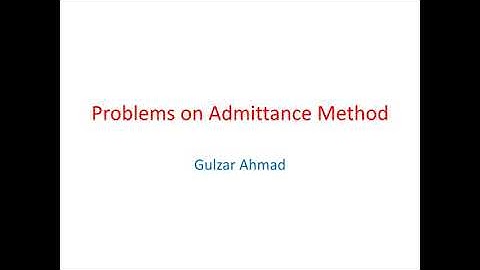 Lecture 16B: Problems on Admittance Method