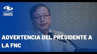 “Ese contrato va a finiquitar”: Gustavo Petro dio ultimátum a Federación Nacional de Cafeteros