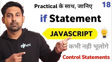 Control Statements | If Statement | Lecture 18🔥 | Javascript In Hindi By Nirbhay Kaushik