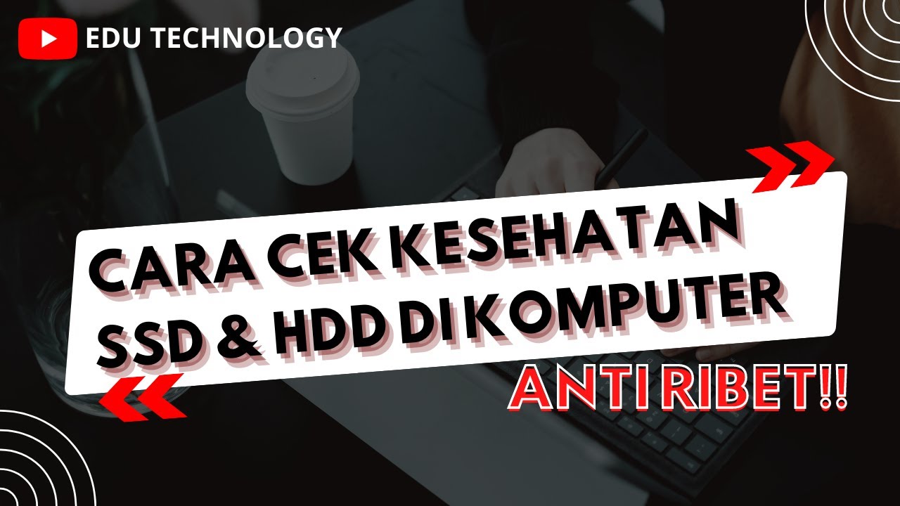 Cara Cepat Cek Kesehatan HDD dan SSD