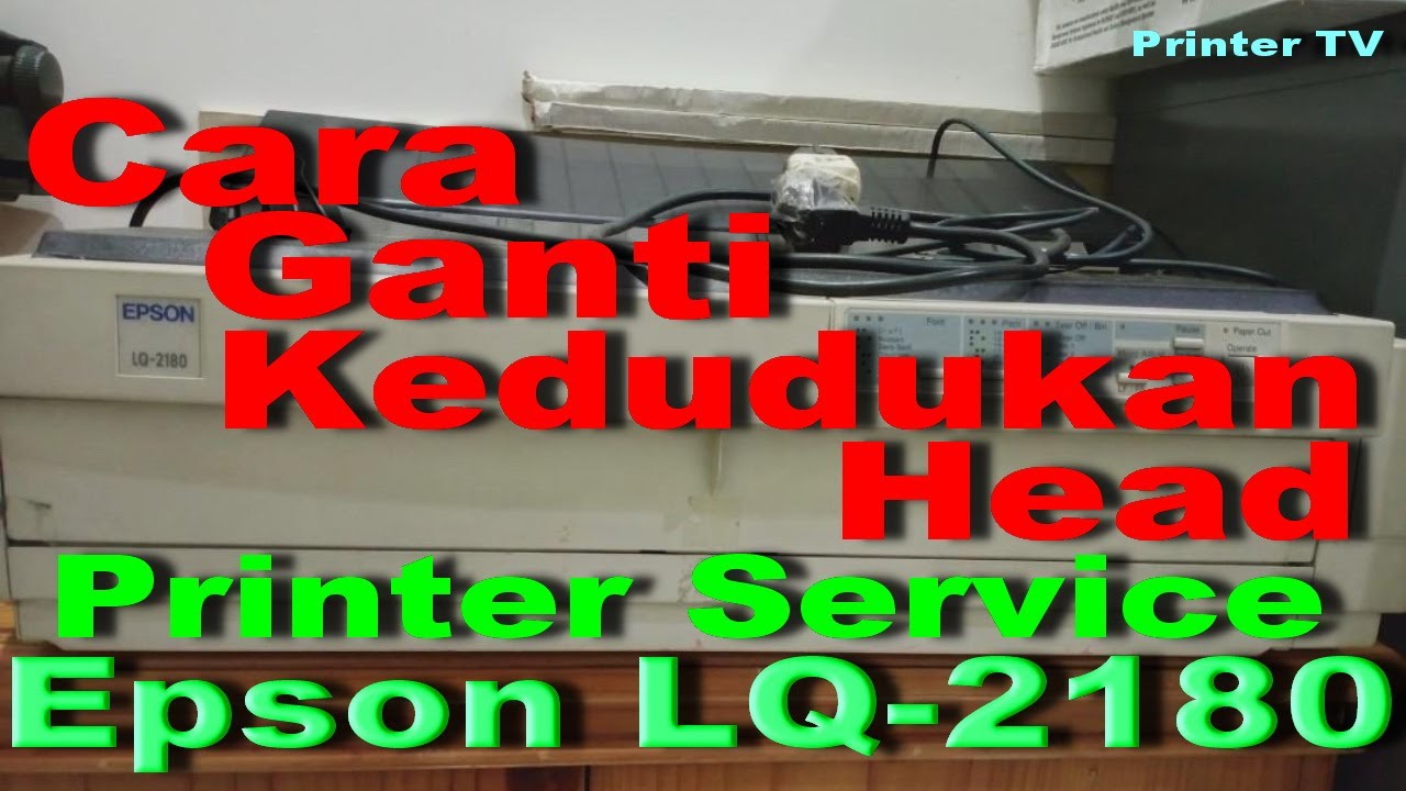 epson lq 2180 lampu berkedip semua cara mengganti kedudukan head epson lq 2180 printer epson service