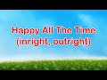 Happy All The Time | Inright | Outight | Upright | Downright