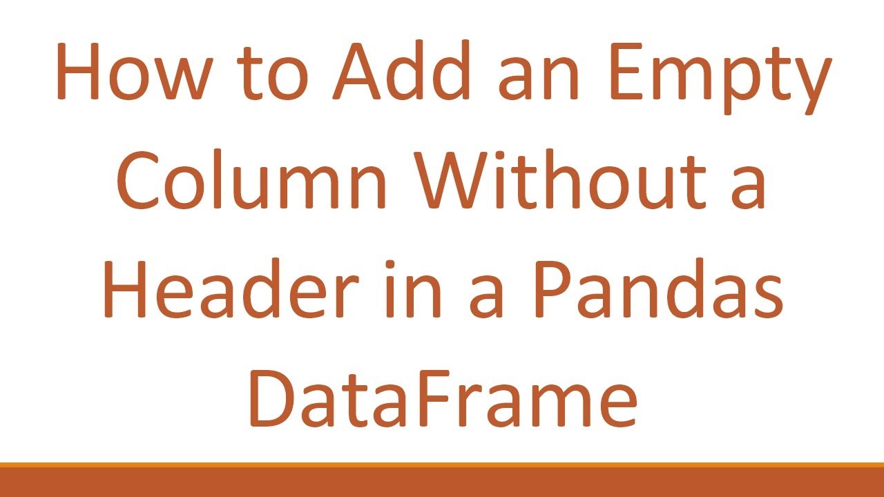 How to Add an Empty Column Without a Header in a Pandas DataFrame - YouTube