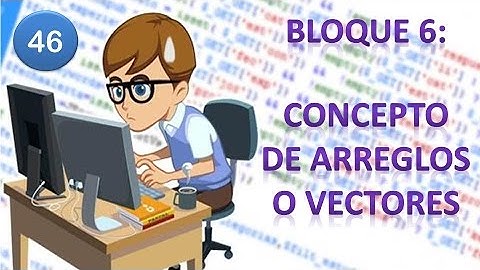 46. Diagrama de Flujo en DFD || Arreglos o Vectores || Concepto de Arreglos o Vectores