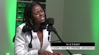 Victory | 'I Don't Have To Pretend' (acoustic)