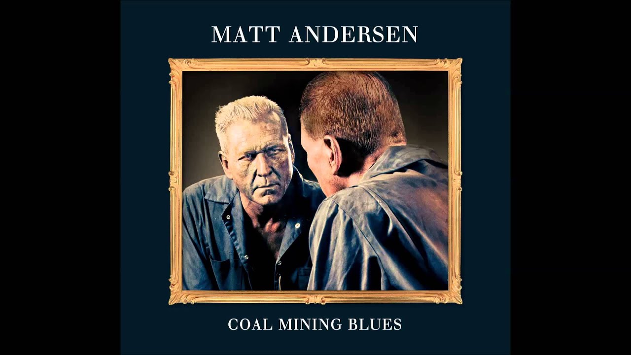 Matt Andersen - Coal Mining Blues